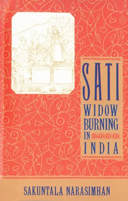 Sati - Widow Burning in India - Paperback