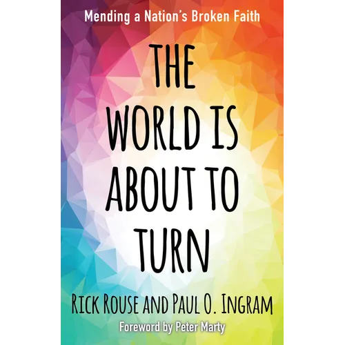 The World Is about to Turn: Mending a Nation's Broken Faith - Paperback