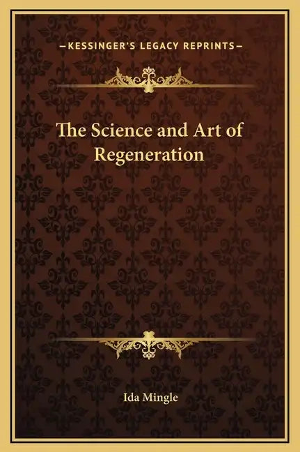 The Science and Art of Regeneration - Hardcover