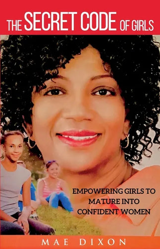 The Secret Code of Girls: Empowering Girls to Mature into Confident Women - Paperback