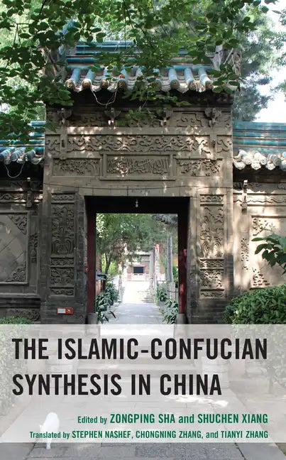 The Islamic-Confucian Synthesis in China - Hardcover