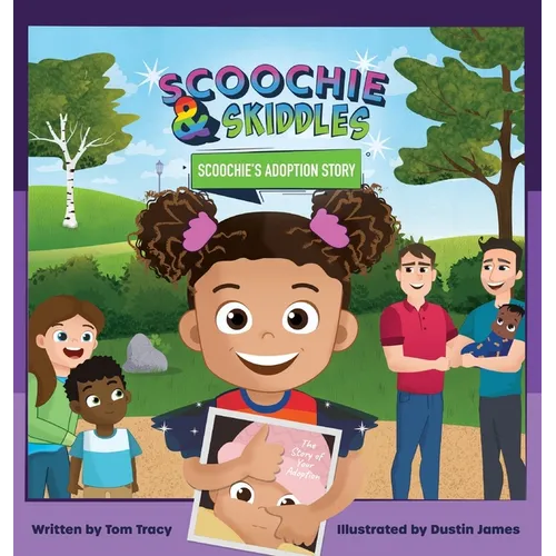 Scoochie & Skiddles: Scoochie's Adoption Story - Hardcover