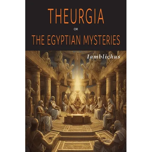 Theurgia, or The Egyptian Mysteries - Paperback