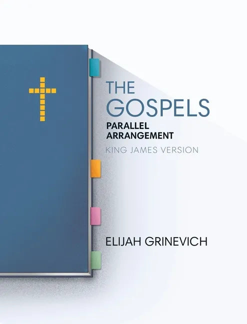 The Gospels: Parallel Arrangement - King James Version - Hardcover