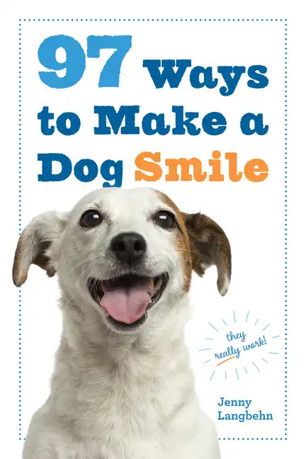 97 Ways to Make a Dog Smile - Paperback