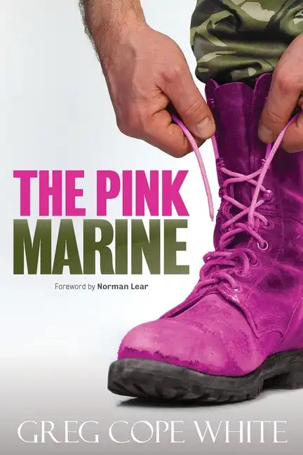 The Pink Marine: One Boy's Journey Through Bootcamp To Manhood - Paperback