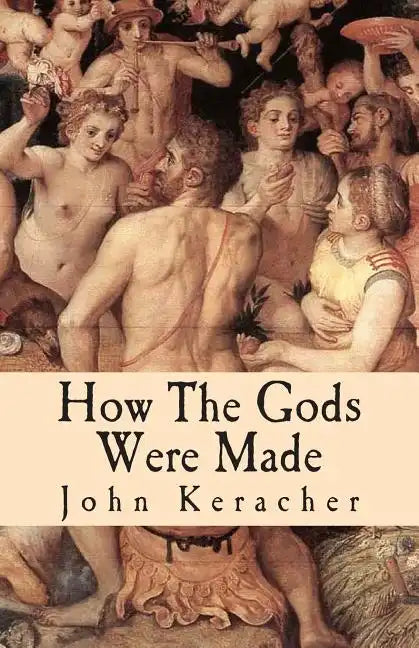 How the Gods Were Made: A Study in Historical Materialism - Paperback