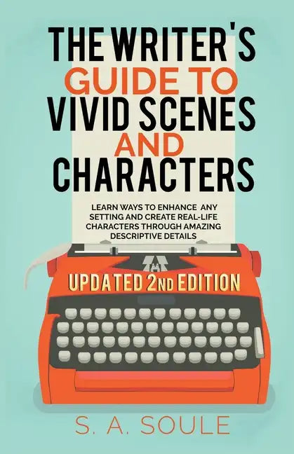 The Writer's Guide to Vivid Scenes and Characters - Paperback
