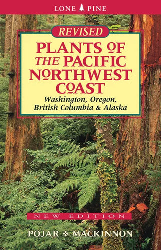 Plants of the Pacific Northwest Coast: Washington, Oregon, British Columbia and Alaska - Paperback