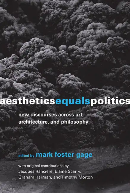 Aesthetics Equals Politics: New Discourses across Art, Architecture, and Philosophy - Paperback