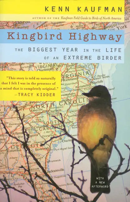 Kingbird Highway: The Biggest Year in the Life of an Extreme Birder - Paperback