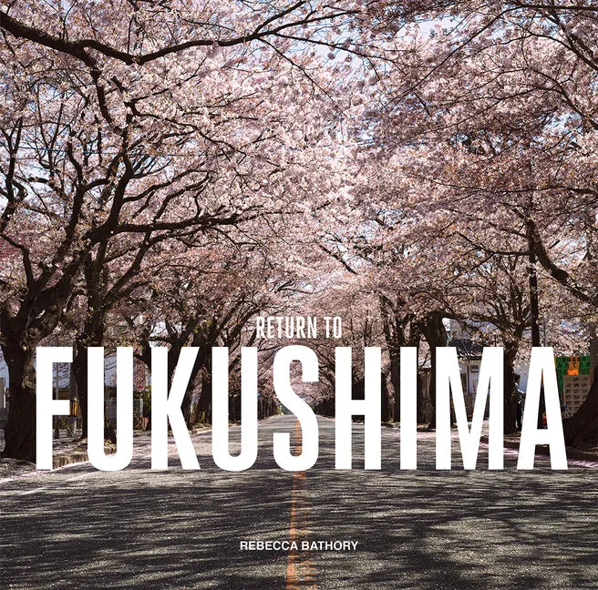 Fukushima: Return to - Hardcover