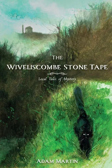 The Wiveliscombe Stone Tape: Local Tales of Mystery - Paperback