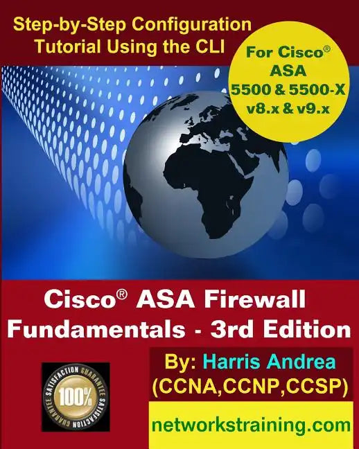 Cisco ASA Firewall Fundamentals - 3rd Edition: Step-By-Step Practical Configuration Guide Using the CLI for ASA v8.x and v9.x - Paperback