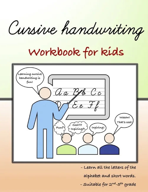 Cursive Handwriting: Workbook for kids Beginning with cursive (Cursive Writing Books for Kids) - Paperback
