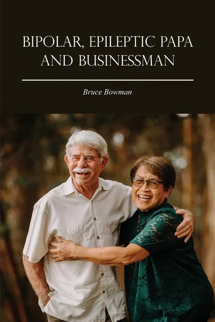 Bipolar, Epileptic Papa and Businessman - Paperback