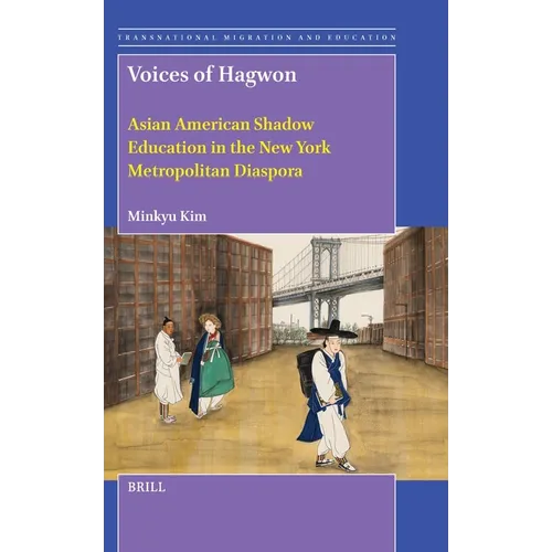 Voices of Hagwon: Asian American Shadow Education in the New York Metropolitan Diaspora - Hardcover