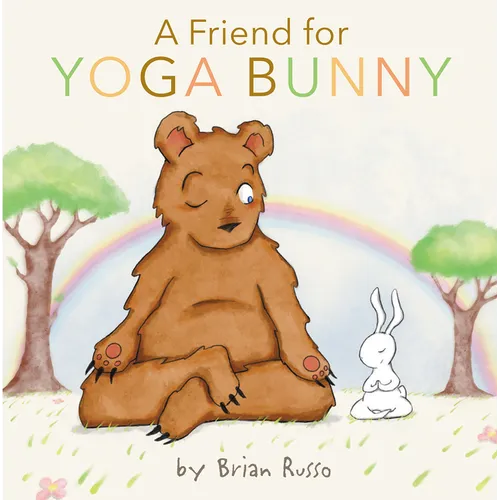 A Friend for Yoga Bunny: An Easter and Springtime Book for Kids - Hardcover