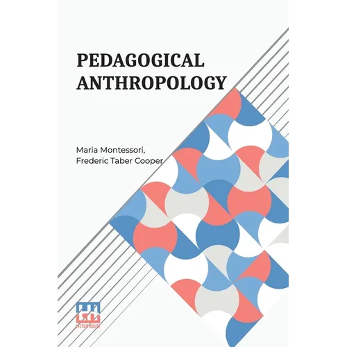 Pedagogical Anthropology: Translated From The Italian By Frederic Taber Cooper - Paperback