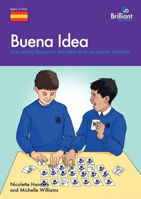 Buena Idea: Time-Saving Resources and Ideas for Busy Spanish Teachers - Paperback