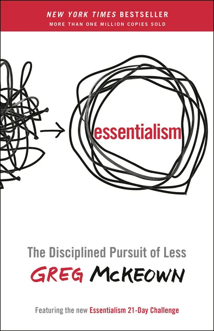 Essentialism: The Disciplined Pursuit of Less - Paperback