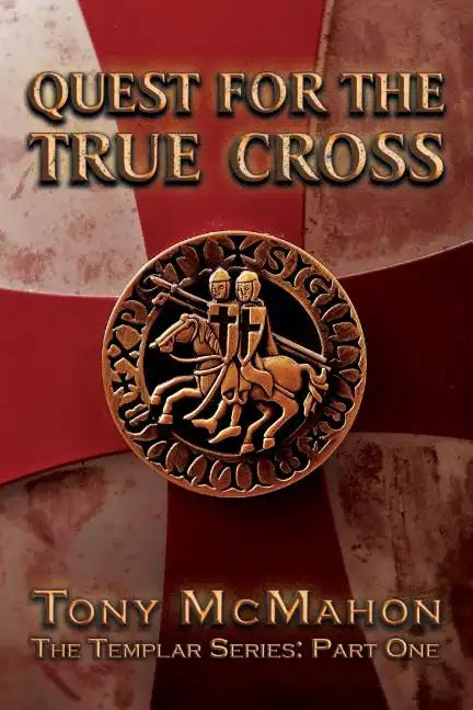 Quest for the True Cross: The Templar Series: Part One - Paperback