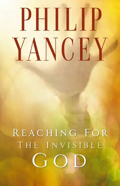 Reaching for the Invisible God: What Can We Expect to Find? - Paperback