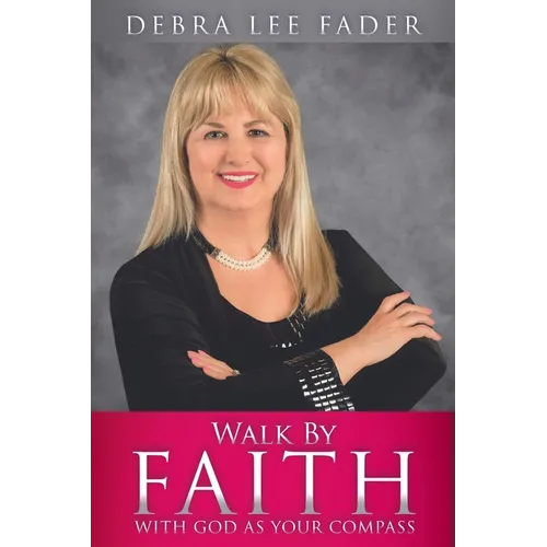 Walk By Faith: With God as Your Compass - Paperback