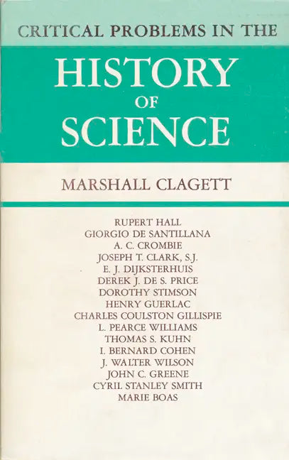 Critical Problems in the History of Science: Proceedings of the Institute for the History of Science, 1957 - Paperback