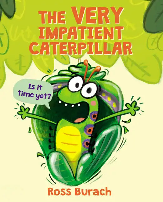 The Very Impatient Caterpillar (a Very Impatient Caterpillar Book) - Hardcover