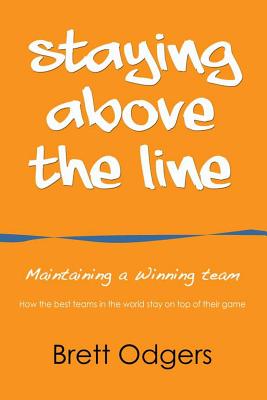 Staying Above the Line: Maintaining a winning team - Paperback