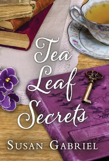 Tea Leaf Secrets: Southern Fiction (Temple Secrets Series Book 3) - Hardcover