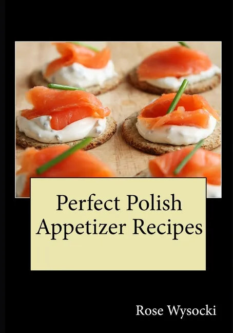 Perfect Polish Appetizer Recipes - Paperback