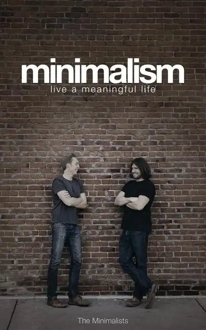 Minimalism: Live a Meaningful Life - Paperback