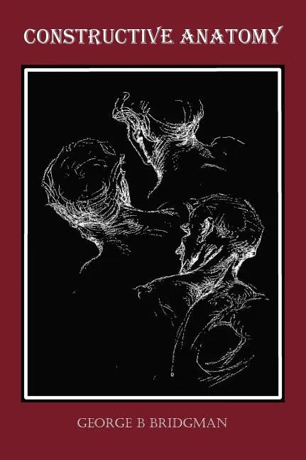 Constructive Anatomy (Fully Illustrated) - Hardcover