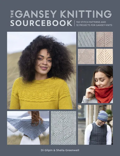 The Gansey Knitting Sourcebook: 150 Stitch Patterns and 10 Projects for Gansey Knits - Paperback