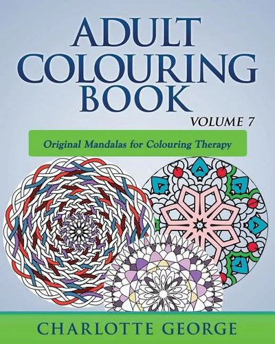 Adult Colouring Book - Volume 7: Original Mandalas for Colouring Therapy - Paperback