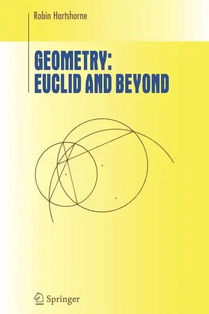 Geometry: Euclid and Beyond - Hardcover