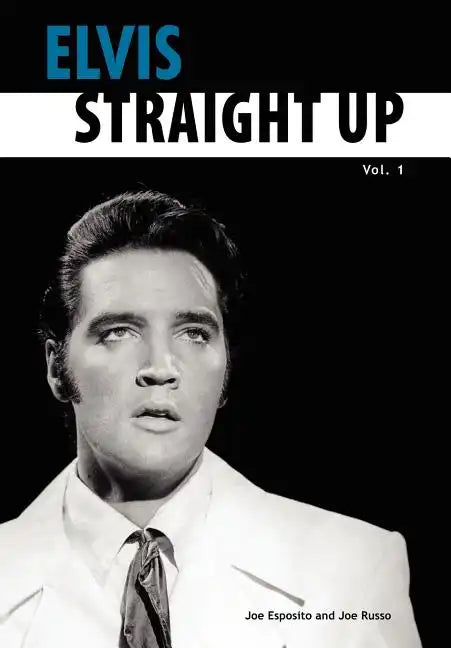 Elvis-Straight Up, Volume 1, By Joe Esposito and Joe Russo - Paperback
