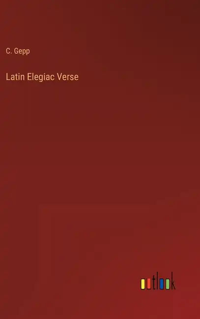 Latin Elegiac Verse - Hardcover