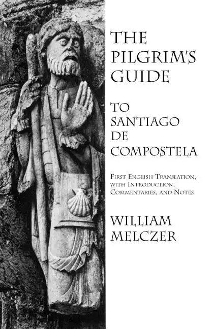 The Pilgrim's Guide to Santiago de Compostela - Paperback