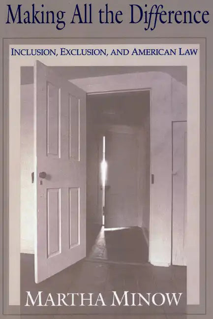 Making All the Difference: Inclusion, Exclusion, and American Law - Paperback
