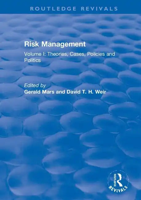 Risk Management: Volume I: Theories, Cases, Policies and Politics Volume II: Management and Control - Paperback