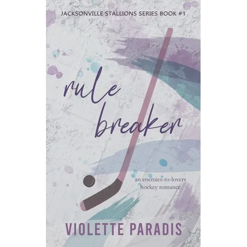Rule Breaker: An Enemies-to-Lovers Hockey Romance - Paperback