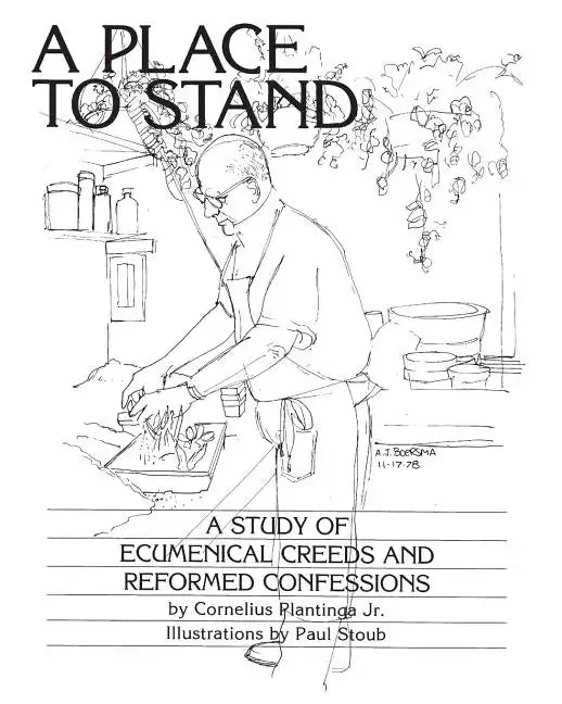 A Place to Stand: A Study of Ecumenical Creeds and Reformed Confessions - Paperback