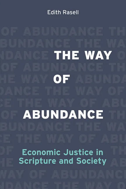 The Way of Abundance: Economic Justice in Scripture and Society - Paperback