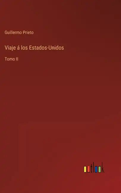 Viaje á los Estados-Unidos: Tomo II - Hardcover
