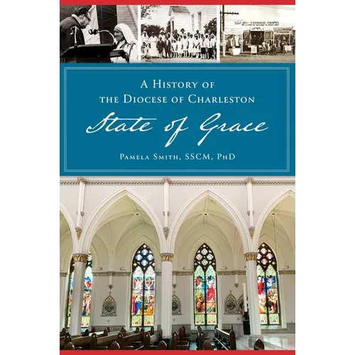 A History of the Diocese of Charleston: State of Grace - Paperback