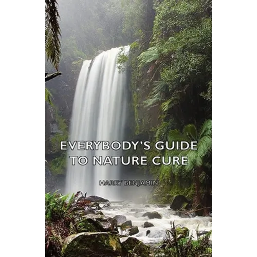 Everybody's Guide to Nature Cure - Paperback