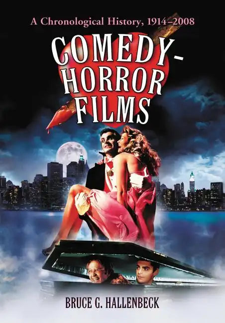 Comedy-Horror Films: A Chronological History, 1914-2008 - Paperback